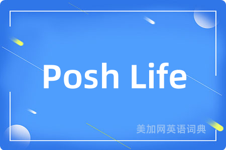 Posh Life