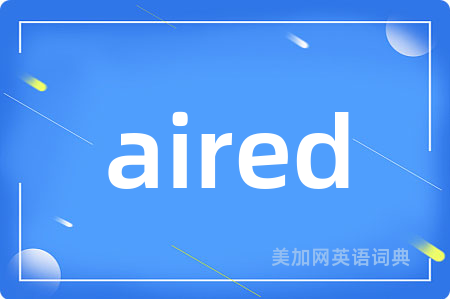 aired
