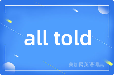 all told