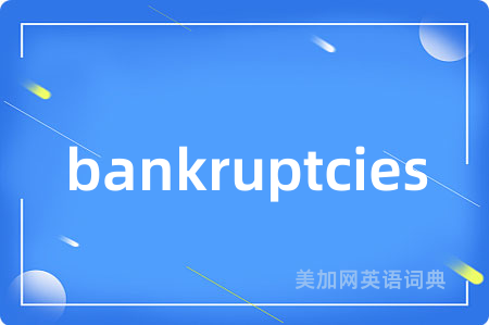bankruptcies