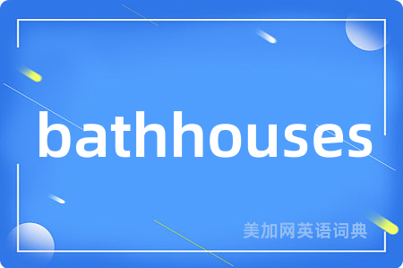 bathhouses