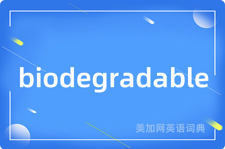 biodegradable