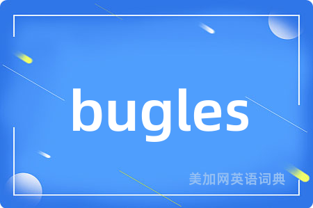 bugles
