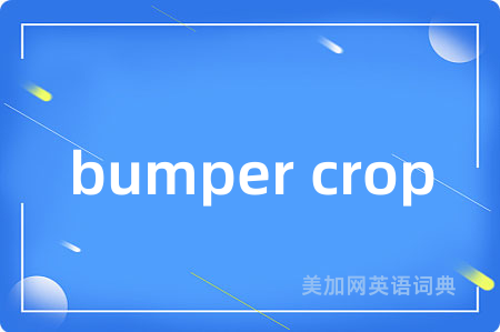 bumper crop