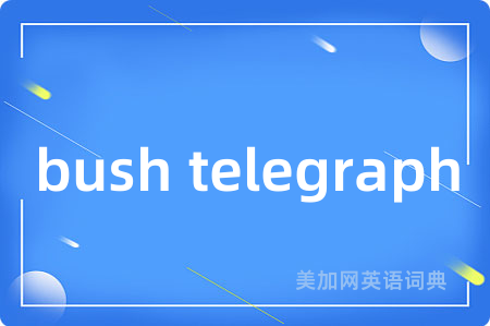 bush telegraph