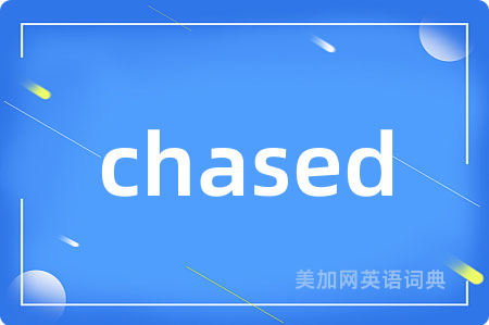 chased