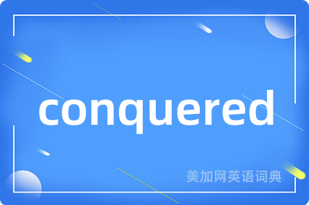conquered