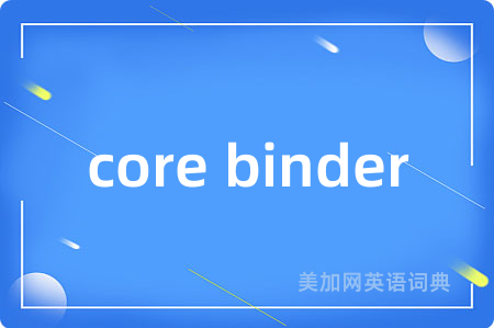 core binder