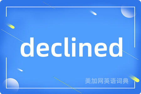declined