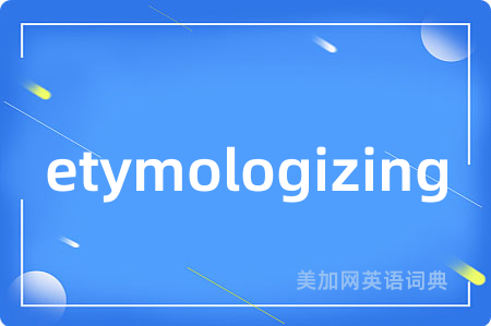 etymologizing