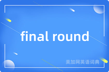 final round