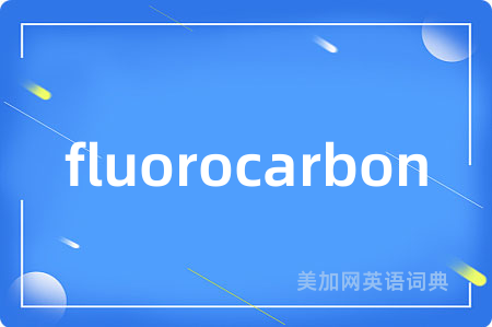 fluorocarbon