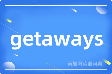 getaways