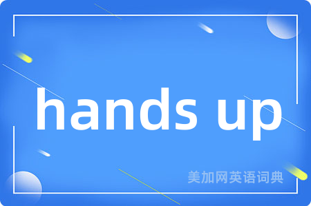 hands up