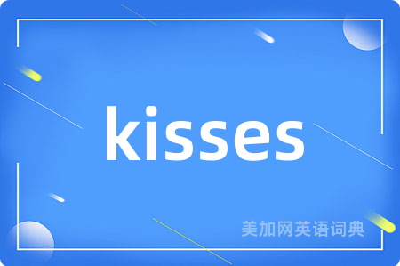 kisses