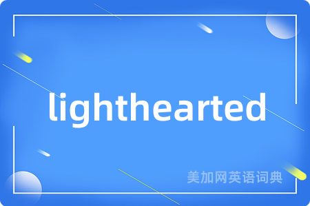 lighthearted
