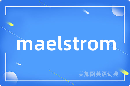 maelstrom