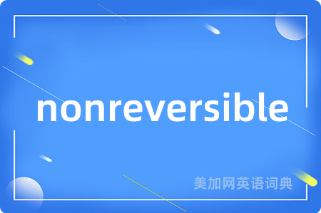 nonreversible