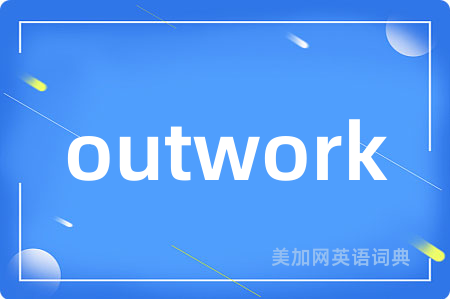 outwork