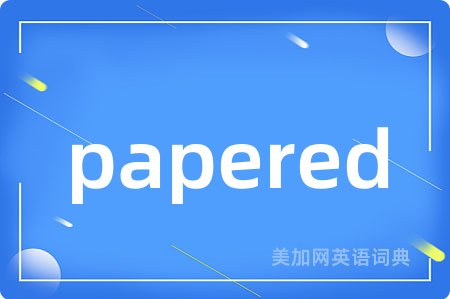 papered
