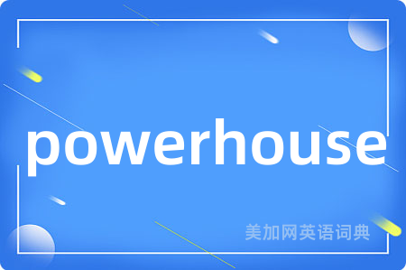 powerhouse