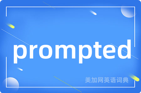 prompted