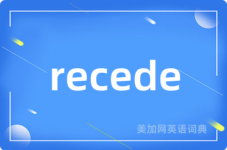 recede