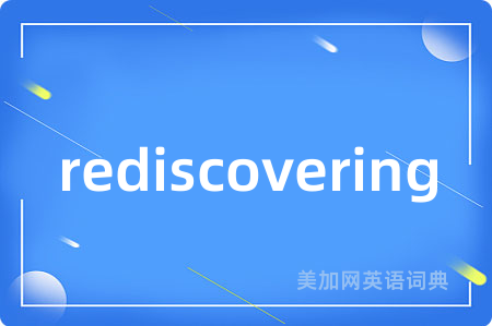 rediscovering