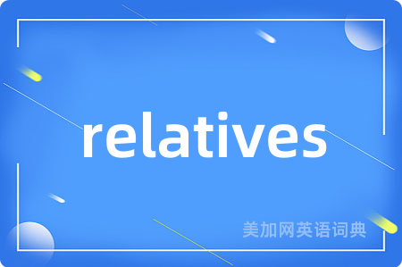 relatives