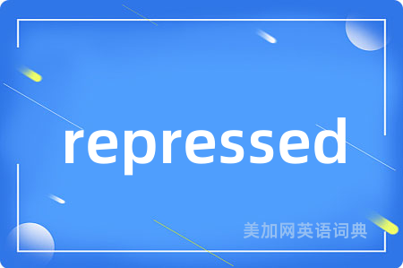 repressed