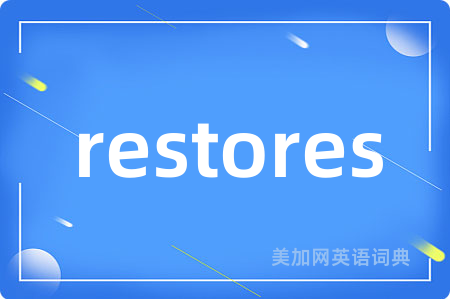 restores