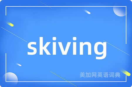 skiving
