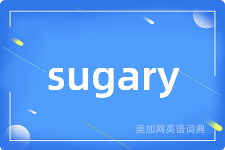 sugary
