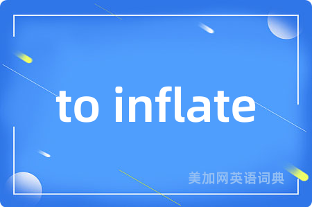 to inflate