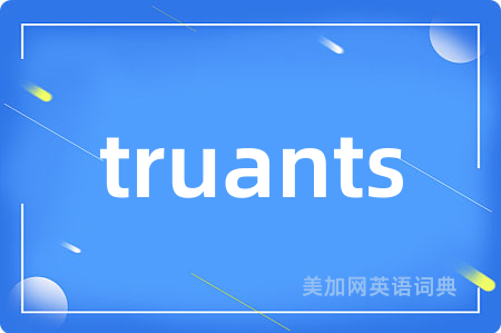 truants