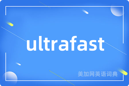 ultrafast