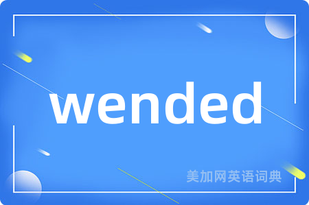 wended